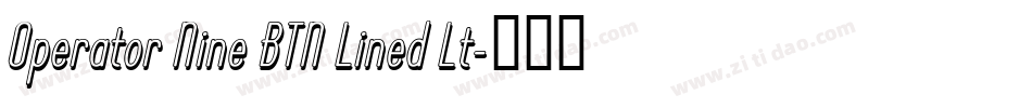 Operator Nine BTN Lined Lt字体转换